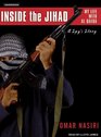 Inside the Jihad My Life with Al Qaeda a Spy's Story