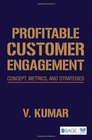 Profitable Customer Engagement Concept Metrics and Strategies