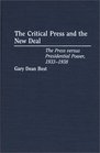 The Critical Press and the New Deal The Press versus Presidential Power 19331938