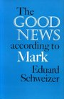 THE GOOD NEWS ACCORDING TO MARK a commentary on the Gospel