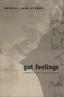 Gut Feelings A Writer'S Truths And Minute Inventions