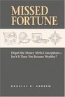 Missed Fortune  Dispel the Money MythConceptionsIsn't It Time You Became Wealthy
