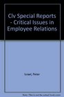 Clv Special Reports  Critical Issues in Employee Relations