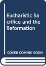 Eucharistic Sacrifice and the Reformation