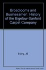 Broadlooms and Businessmen A History of the BigelowSanford Carpet Company