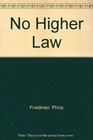 No Higher Law