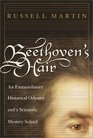 Beethoven's Hair  An Extraordinary Historical Odyssey and a Scientific  Mystery Solved