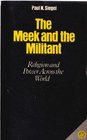 The Meek and the Militant Religion and Power Across the World