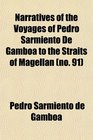 Narratives of the Voyages of Pedro Sarmiento De Gamba to the Straits of Magellan
