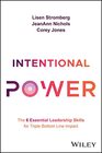 Intentional Power The 6 Essential Leadership Skills for Triple Bottom Line Impact