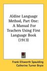 Aldine Language Method Part One A Manual For Teachers Using First Language Book