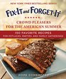 FixIt and ForgetIt Crowd Pleasers for the American Summer 150 Favorite Recipes for Potlucks Parties and Family Gatherings