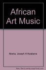 African Art Music A Personal Testimony