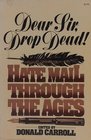 Dear Sir Drop Dead Hate Mail Through the Ages