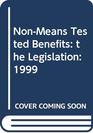 Nonmeans Tested Benefits the Legislation 1999