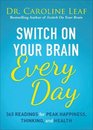 Switch On Your Brain Every Day 365 Readings for Peak Happiness Thinking and Health