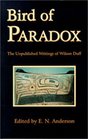 Bird of Paradox The Unpublished Writings of Wilson Duff