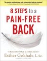 8 Steps to a PainFree Back Natural Posture Solutions for Pain in the Back Neck Shoulder Hip Knee and Foot