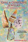 Opal & Gemstone Jewelry: Cutting*Designing*Setting