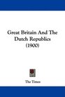 Great Britain And The Dutch Republics