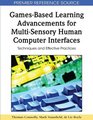 GamesBased Learning Advancements for MultiSensory Human Computer Interfaces Techniques and Effective Practices