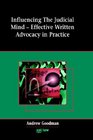 Influencing the Judicial Mind Effective Written Advocacy in Practice