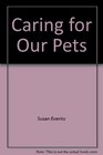 Caring for Our Pets