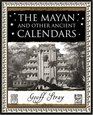 The Mayan and Other Ancient Calendars