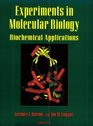 Experiments in Molecular Biology Biochemical Applications