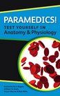 Paramedics Test yourself in Anatomy and Physiology