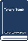 Torture Tomb