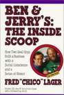 Ben  Jerry's The Inside Scoop  How Two Real Guys Built a Business with a Social Conscience and a Sense of Humor
