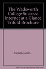 The Wadsworth College Success Internet at a Glance Trifold Brochure