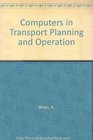 Computers in Transport Planning and Operation