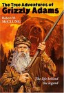 The True Adventures of Grizzly Adams A Biography