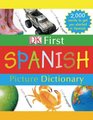 DK First Spanish Picture Dictionary