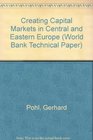 Creating Capital Markets in Central and Eastern Europe