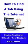 How to Find a Job Using the Internet Helping You Search Online for Your Next Job