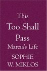 This Too Shall Pass Marcia's Life