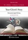 Your Client's Story Persuasive Legal Writing