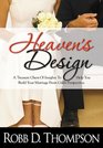 Heaven's Design A Treasure Chest of Insights to Help You Build Your Marriage from God's Perspective