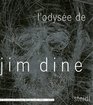L'Odysee de Jim Dine A Survey of Printed Works from 19852006 A Survey of Printed Works from 1985  2006