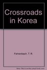 Crossroads in Korea