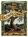 The Faithful Gardener  A Wise Tale About That Which Can Never Die