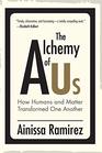 The Alchemy of Us: How Humans and Matter Transformed One Another (The MIT Press)