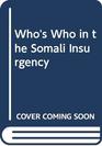 Who's Who in the Somali Insurgency