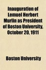 Inauguration of Lemuel Herbert Murlin as President of Boston University October 20 1911