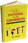 Beachbum Berry's Potions of the Caribbean