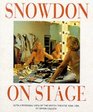 Snowdon on Stage With a Personal View of the British Theatre 19541996