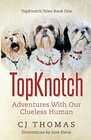 TopKnotch Adventures With Our Clueless Human